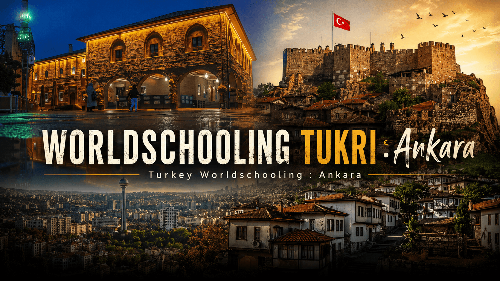 WORLDSCHOOLING TURKI : Ankara